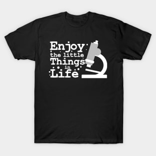 Enjoy The Little Things In Life Biology Microscope T-Shirt